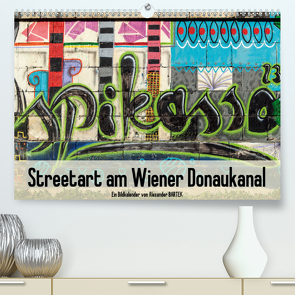 Streetart am Wiener DonaukanalAT-Version (Premium, hochwertiger DIN A2 Wandkalender 2020, Kunstdruck in Hochglanz) von Bartek,  Alexander