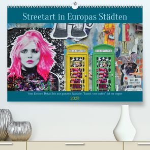 Streetart in Europas Städten (Premium, hochwertiger DIN A2 Wandkalender 2023, Kunstdruck in Hochglanz) von Brehm,  Frank