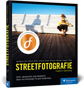 Streetfotografie von Cuic,  Mario, Hansen,  Siegfried, Köster,  Torsten, Larousse,  Marco, Reuter,  Christopher, Schreyer,  Fabian, Slobodda,  Max, Struppert,  Nicole, von Aspern,  Kay, Waltz,  Martin U