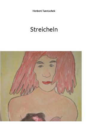 Streicheln von Turetschek,  Herbert