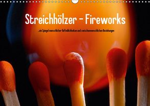 Streichhölzer – Fireworks (Wandkalender 2019 DIN A3 quer) von Fotodesign,  Black&White, Wehrle & Uwe Frank,  Ralf