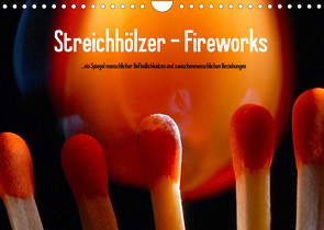 Streichhölzer – Fireworks (Wandkalender 2022 DIN A4 quer) von Fotodesign,  Black&White, Wehrle & Uwe Frank,  Ralf