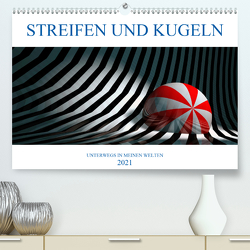 STREIFEN UND KUGELN (Premium, hochwertiger DIN A2 Wandkalender 2021, Kunstdruck in Hochglanz) von Hubmann,  Hellmut