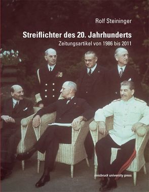 Streiflichter des 20. Jahrhunderts von Steininger,  Rolf