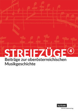 Streifzüge 4 – Beiträge zur oberösterreichischen Musikgeschichte von Lindner,  Andreas, Petermayr,  Klaus