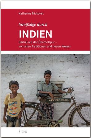 Streifzüge durch INDIEN – Barfuß auf der Überholspur von Nickoleit,  Katharina