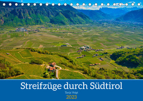 Streifzüge durch Südtirol (Tischkalender 2023 DIN A5 quer) von Voigt,  Tanja