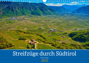 Streifzüge durch Südtirol (Wandkalender 2023 DIN A3 quer) von Voigt,  Tanja