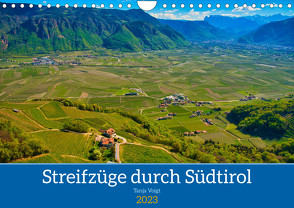 Streifzüge durch Südtirol (Wandkalender 2023 DIN A4 quer) von Voigt,  Tanja