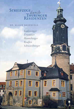 Streifzüge durch Thüringer Residenzen von Neuenfeld,  Klaus