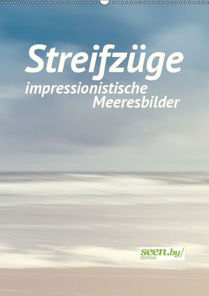 Streifzüge – impressionistische Meeresbilder (Wandkalender 2019 DIN A2 hoch) von Nimtz,  Holger