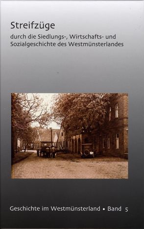 Streifzüge durch die Siedlungs-, Wirtschafts- und Sozialgeschichte des Westmünsterlandes von Höting,  Ingeborg, Kremer,  Ludger, Sodmann,  Timothy