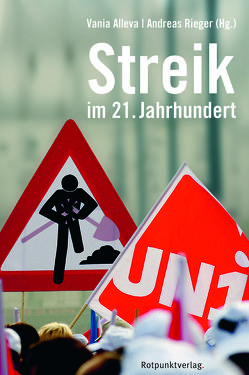 Streik im 21. Jahrhundert von Alleva,  Vania, Hug,  Ralph, Rechsteiner,  Paul, Rieger,  Andreas
