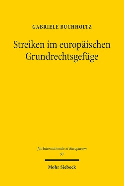 Streiken im europäischen Grundrechtsgefüge von Buchholtz,  Gabriele