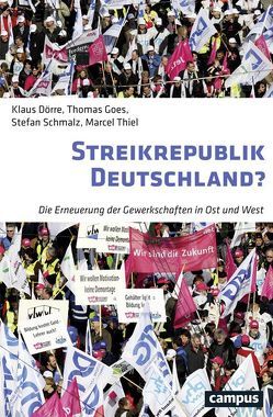 Streikrepublik Deutschland? von Doerre,  Klaus, Goes,  Thomas, Schmalz,  Stefan, Thiel,  Marcel
