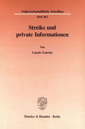 Streiks und private Informationen. von Goerke,  Laszlo