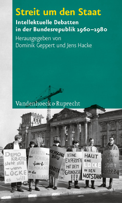 Streit um den Staat von Bavaj,  Riccardo, Bösch,  Frank, Geppert,  Dominik, Graf,  Rüdiger, Hacke,  Jens, Hennecke,  Hans Jörg, König,  Helmut, Kraushaar,  Wolfgang, Münkel,  Daniela, Naumann,  Klaus, Nehring,  Holger, Requate,  Jörg, Scholtyseck,  Joachim