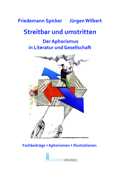 Streitbar und umstritten von Busch,  Christopher, Eilers,  Alexander, Hansen,  Klaus, Häntsch,  Thomas, Horstmann,  Ulrich, Janowski,  Norbert, Januszewski,  Zygmunt, Leurs,  Pol, Spicker,  Friedemann, von Rosenberg Lipinsky,  Lutz, Wilbert,  Jürgen