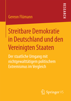 Streitbare Demokratie in Deutschland und den Vereinigten Staaten von Flümann,  Gereon
