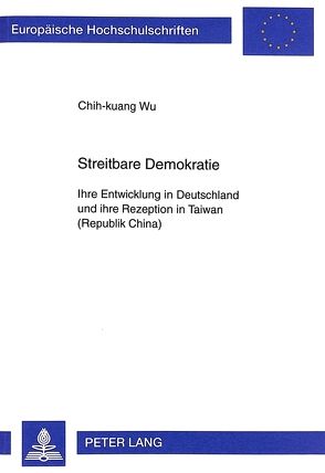 Streitbare Demokratie von Wu,  Chih-kuang