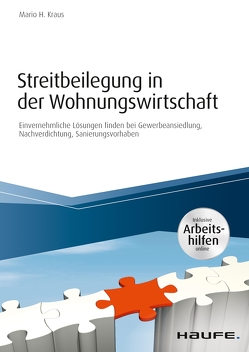 Streitbeilegung in der Wohnungswirtschaft – inklusive Arbeitshilfen online von kraus,  mario h.