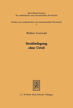 Streitbeilegung ohne Urteil von Gottwald,  Walther