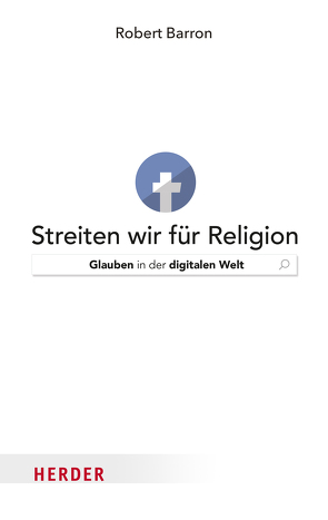 Streiten wir für Religion von Barron,  Robert, Hartl,  Johannes, Weber,  Lukas