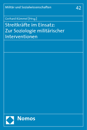 Streitkräfte im Einsatz: Zur Soziologie militärischer Interventionen von Kümmel,  Gerhard