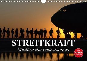 Streitkraft. Militärische Impressionen (Wandkalender 2019 DIN A4 quer) von Stanzer,  Elisabeth