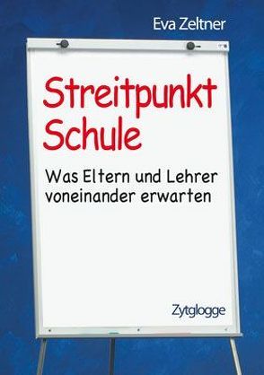 Streitpunkt Schule von Zeltner,  Eva