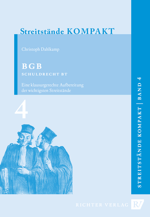 Streitstände Kompakt / Streitstände Kompakt – Band 4 – BGB Schuldrecht BT von Dahlkamp,  Christoph