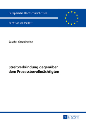 Streitverkündung gegenüber dem Prozessbevollmächtigten von Gruschwitz,  Sascha