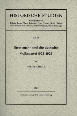 Stresemann und die deutsche Volkspartei 1923 – 1925 von Thimme,  Roland