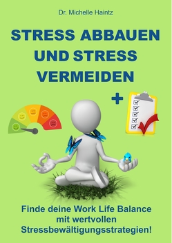 Stress abbauen und Stress vermeiden von Haintz,  Dr. Michelle