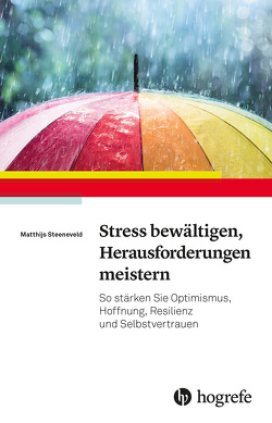 Stress bewältigen, Herausforderungen meistern von Steeneveld,  Matthijs