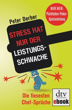 „Stress hat nur der Leistungsschwache“ von Derber,  Peter