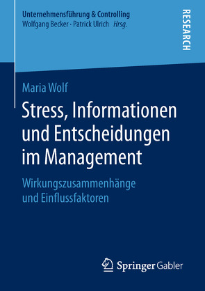 Stress, Informationen und Entscheidungen im Management von Wolf,  Maria