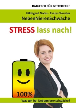 STRESS lass nach! von Nobis,  Hildegard, Wurster,  Evelyn