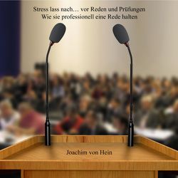 Stress lass nach … vor Reden und Prüfungen von Hein,  Joachim von, Radener,  Bettina