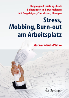 Stress, Mobbing und Burn-out am Arbeitsplatz von Litzcke,  Sven, Pletke,  Matthias, Schuh,  Horst