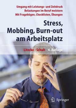 Stress, Mobbing und Burn-out am Arbeitsplatz von Litzcke,  Sven Max, Schuh,  Horst