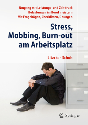 Stress, Mobbing und Burn-out am Arbeitsplatz von Litzcke,  Sven Max, Schuh,  Horst