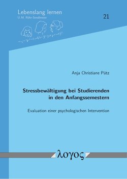 Stressbewältigung bei Studierenden in den Anfangssemestern von Pütz,  Anja Christiane