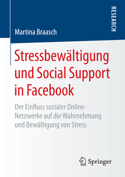 Stressbewältigung und Social Support in Facebook von Braasch,  Martina