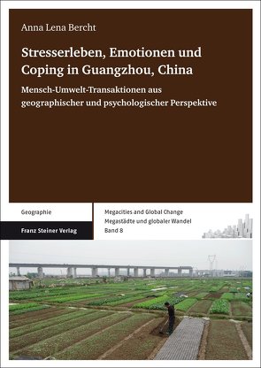 Stresserleben, Emotionen und Coping in Guangzhou, China von Bercht,  Anna Lena