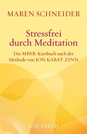 Stressfrei durch Meditation von Schneider,  Maren