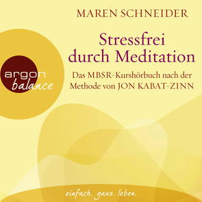Stressfrei durch Meditation von Gräf,  Claudia, Schneider,  Maren