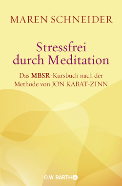 Stressfrei durch Meditation von Schneider,  Maren