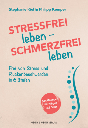 Stressfrei leben – Schmerzfrei leben von Kemper,  Phillip, Kiel,  Stephanie
