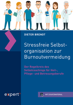 Stressfreie Selbstorganisation zur Burnoutvermeidung von Brendt,  Dieter
